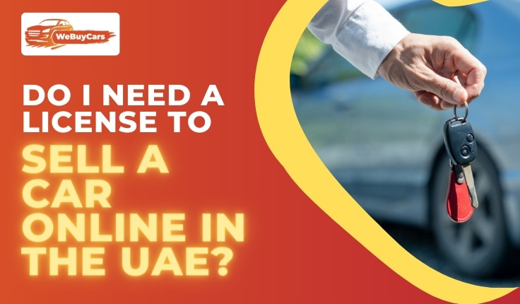 Do I Need a License to Sell a Car Online in the UAE?